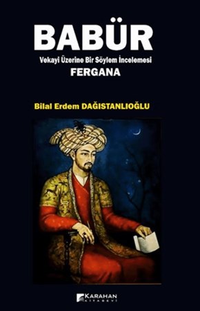 Babür Vekayi Üzerine Bir Söylem İncelemesi Fergana