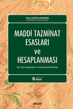 Maddi Tazminat Esasları Ve Hesaplanması (En Son Gelişmeler Ve İçtihatlarla Birlikte)