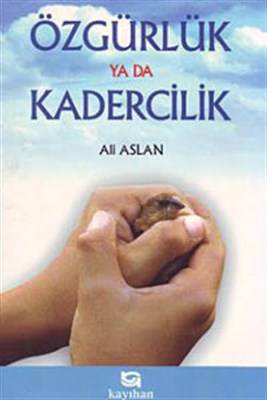 Özgürlük Ya Da Kadercilik