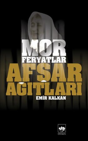 Afşar Ağıtları  Mor Feryatlar