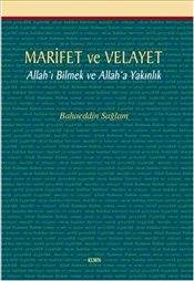 Marifet Ve Velayet Allah'ı Bilmek Ve Allah'a Yakınlık