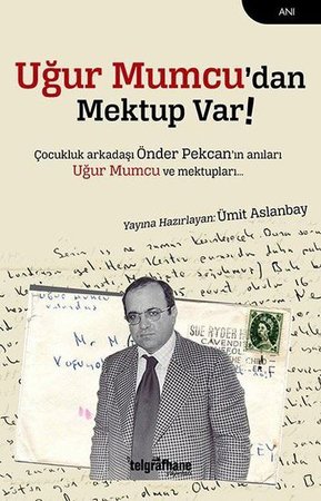 Uğur Mumcu’dan Mektup Var - Çocukluk Arkadaşı Önder Pekcan'ın Anıları Uğur Mumcu ve Mektupları