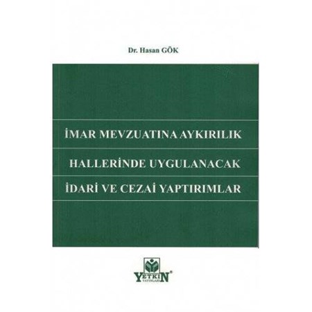 İmar Mevzuatına Aykırılık Hallerinde Uygulanacak İdari Ve Cezai Yaptırımlar