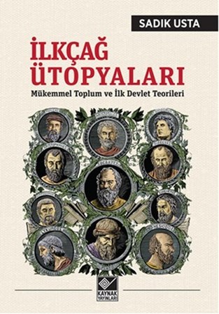 İlkçağ Ütopyaları Mükemmel Toplum Ve İlk Devlet Teorileri