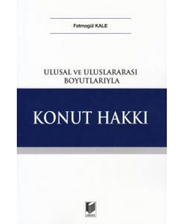 Ulusal Ve Uluslararası Boyutlarıyla Konut Hakkı