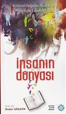 İnsanın Dünyası Kültürel Değerler, Sosyal Ve Psikolojik Yansımalarla