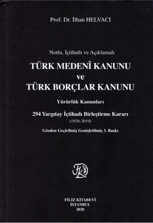 Notlu, İçtihatlı ve Açıklamalı Türk Medeni Kanunu ve Türk Borçlar Kanunu