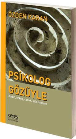 Psikolog Gözüyle Kadın, Erkek, Çocuk, Aile, Toplum