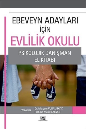 Ebeveyn Adayları İçin Evlilik Okulu Psikolojik Danışma El Kitabı