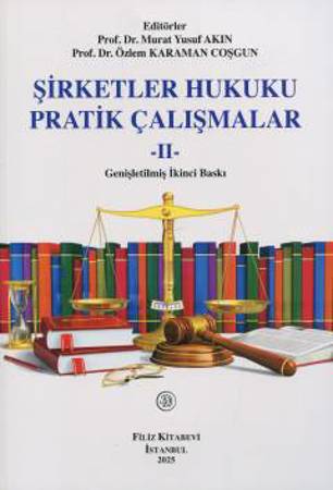 Şirketler Hukuku Pratik Çalışmalar –II–