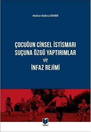 Çocuğun Cinsel İstismarı Suçuna Özgü Yaptırımlar ve İnfaz Rejimi