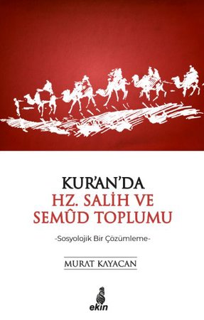 Kur'an'da Hz. Salih ve Semud Toplumu - Sosyolojik Bir Çözümleme