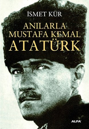 Anılarla Mustafa Kemal Atatürk