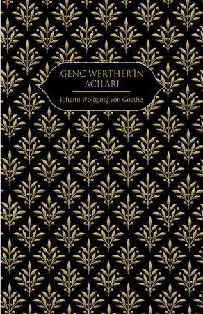 Genç Werther'in Acıları (Altın Yaldızlı - Ciltli)