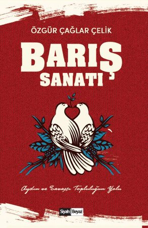 Barış Sanatı - Aydın ve Savaşçı Topluluk'un Yolu