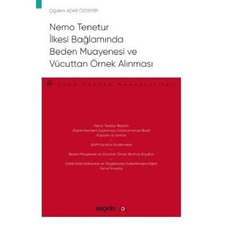 Nemo Tenetur İlkesi Bağlamında Beden Muayenesi Ve Vücuttan Örnek Alınması Ceza Hukuku Monografileri