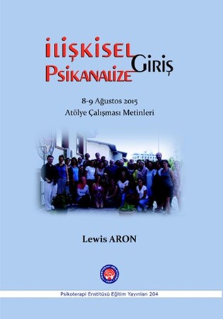 İlişkisel Psikanalize Giriş / 8-9 Ağustos 2015 Atölye Çalışması Metinleri
