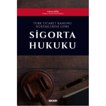 Türk Ticaret Kanunu Hükümlerine Göre Sigorta Hukuku