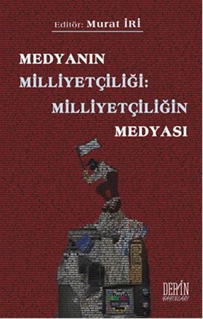 Medyanın Milliyetçiliği Milliyetçiliğin Medyası