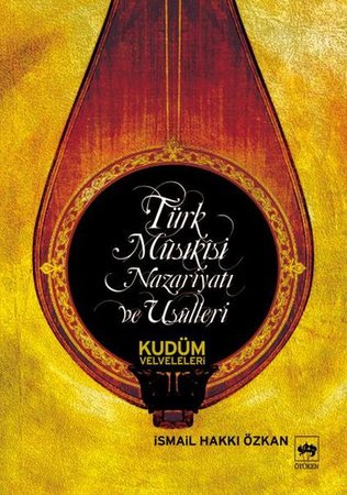 Türk Musikisi Nazariyatı ve Usulleri Kudüm Velveleri