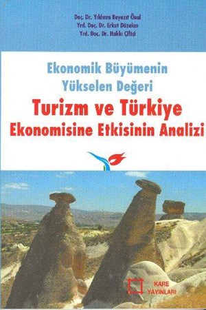 Ekonomik Büyümenin Yükselen Değeri Turizm Ve Türkiye Ekonomisine Etkisinin Analizi