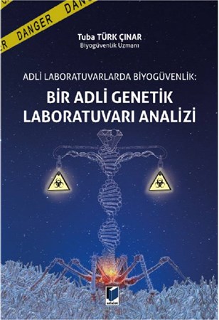 Adli Laboratuvarlarda Biyogüvenlik: Bir Adli Genetik Laboratuvarı Analizi