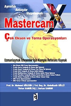 Mastercam X Ile Çok Eksen Ve Torna Operasyonları