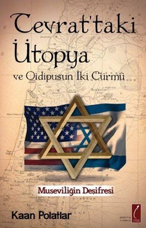 Tevrat'taki Ütopya Ve Oidipus'un İki Cürmü