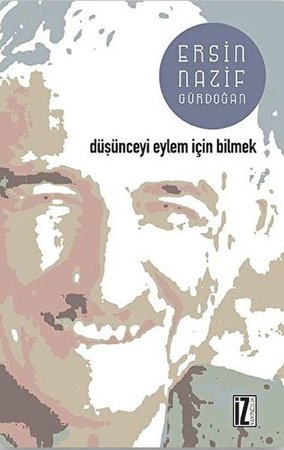 Düşünceyi Eylem İçin Bilmek