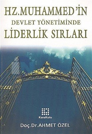 Hz. Muhammed'in Yönetim Devlet Yönetiminde Liderlik Sırları