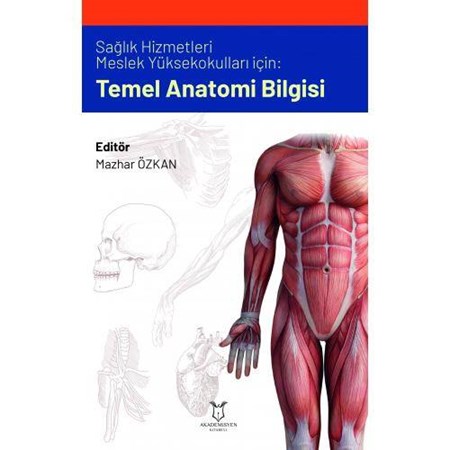 Sağlık Hizmetleri Meslek Yüksek Okulları İçin Temel Anatomi Bilgisi