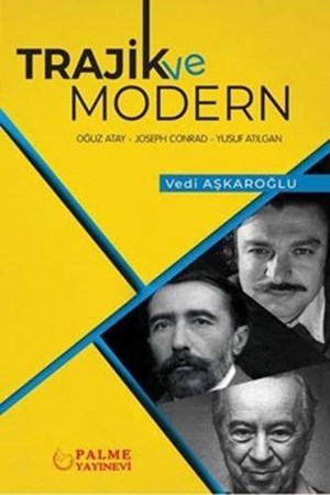 Trajik ve Modern Oğuz Atay - Joseph Conrad - Yusuf Atılgan