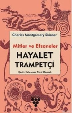 Hayalet Trampetçi / Mitler ve Efsaneler
