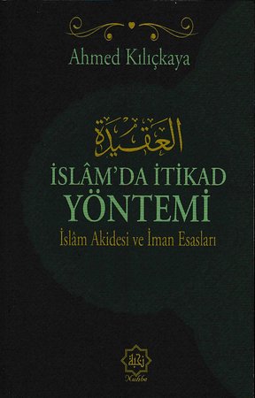 İslam’da İtikat Yöntemi -  İslam Akidesi ve İmran Esasları