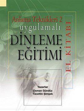 Uygulamalı Dinleme Eğitimi El Kitabı / Anlama Teknikleri 2
