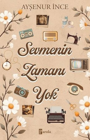 Sevmenin Zamanı Yok