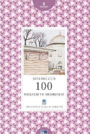 İstanbul'un 100 Mektebi Ve Medresesi