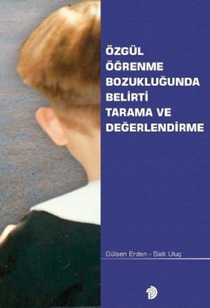 Özgül Öğrenme Bozukluğunda Belirti Tarama Ve Değerlendirme