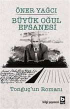 Büyük Oğul Efsanesi - Tonguç'un Romanı