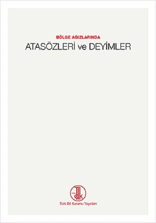 Atasözleri Ve Deyimler / Bölge Ağızlarında