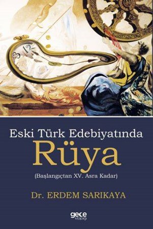 Eski Türk Edebiyatında Rüya Başlangıçtan 15. Asra Kadar