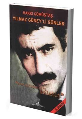 Yılmaz Güney'li Günler Beni Olduğum Gibi Anlatın
