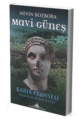 Mavi Güneş Karia Prensesi Bodrum Hikayeleri