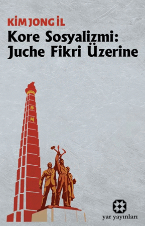 Kore Sosyalizmi: Juche Fikri Üzerine