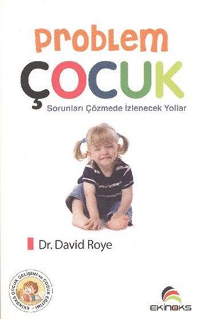 Problem Çocuk Sorunları Çözmede İzlenecek Yollar