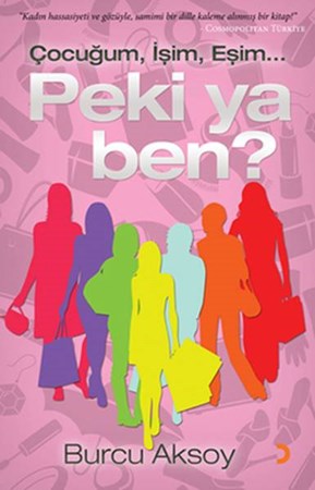 Çocuğum, İşim, Eşim... Peki Ya Ben