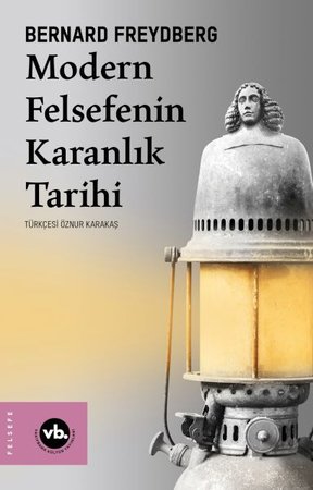Modern Felsefenin Karanlık Tarihi