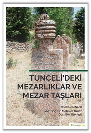 Tuncelideki Mezarlıklar Ve Mezar Talşarı