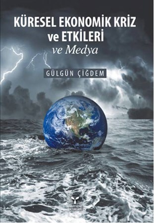 Küresel Ekonomik Kriz Ve Etkileri Ve Medya