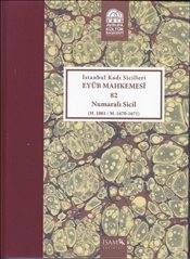 İstanbul Kadı Sicilleri Eyüb Mahkemesi 82 Numaralı Sicil H.1081 M.1670 1671